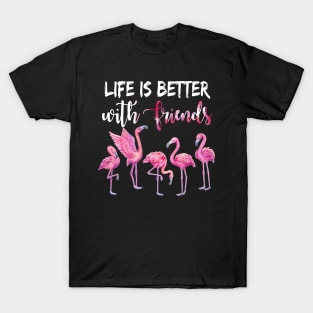 Life Is Better With Friends Awesome T-Shirt